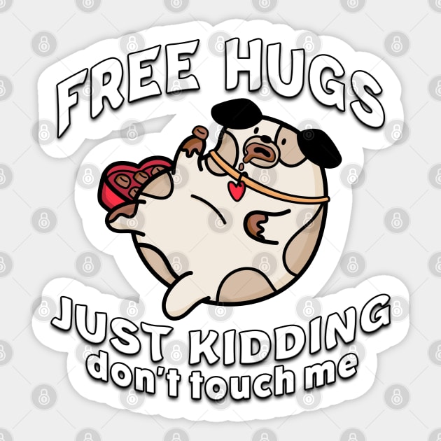 Free Hugs Just Kidding Dont Touch Me White Sticker by Shawnsonart